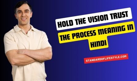 Hold the vision trust the process meaning in hindi